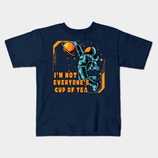 I'm Not Everyone's Cup Of Tea Kids T-Shirt